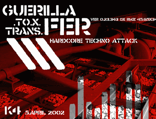 Guerilla.to.x.trans.fer - Hardcore Techno Attack @ K4, Ljubljana, 05 April 2002